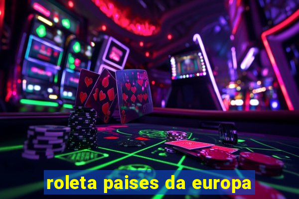 roleta paises da europa