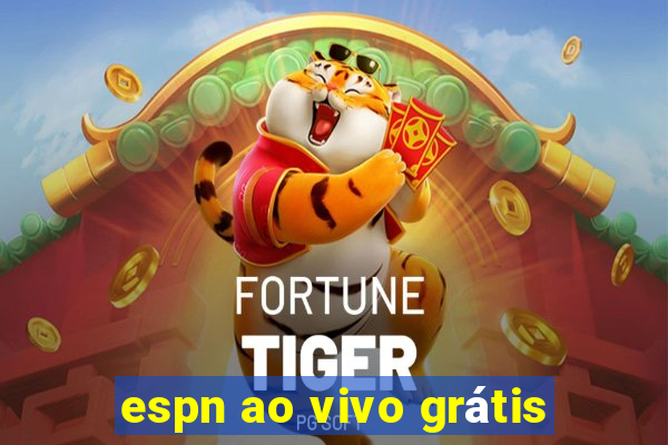 espn ao vivo grátis