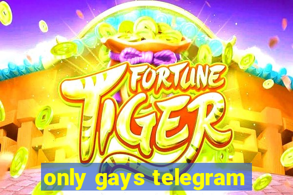 only gays telegram