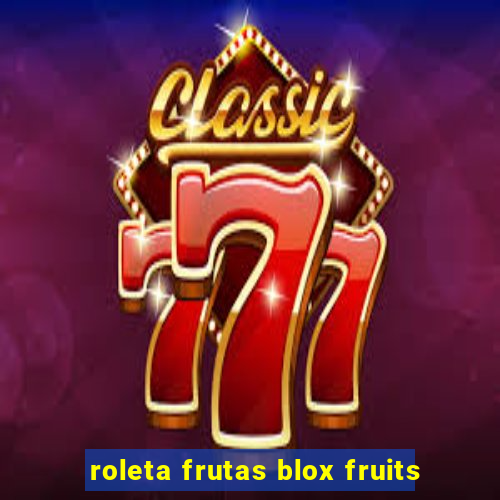 roleta frutas blox fruits