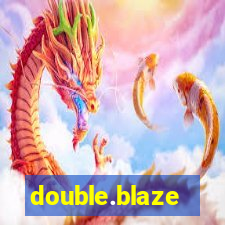 double.blaze