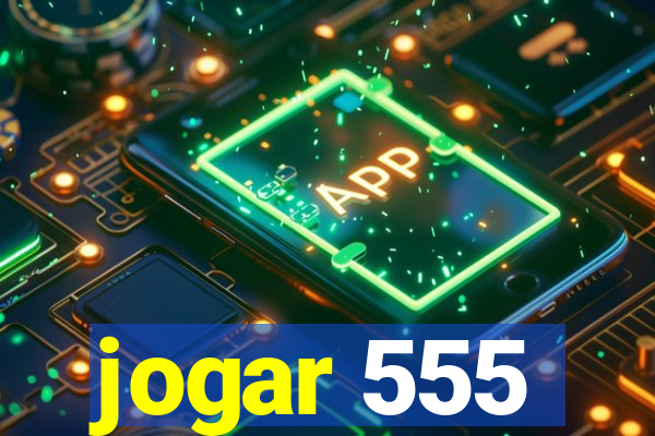 jogar 555