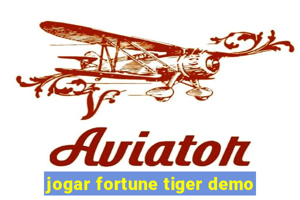 jogar fortune tiger demo