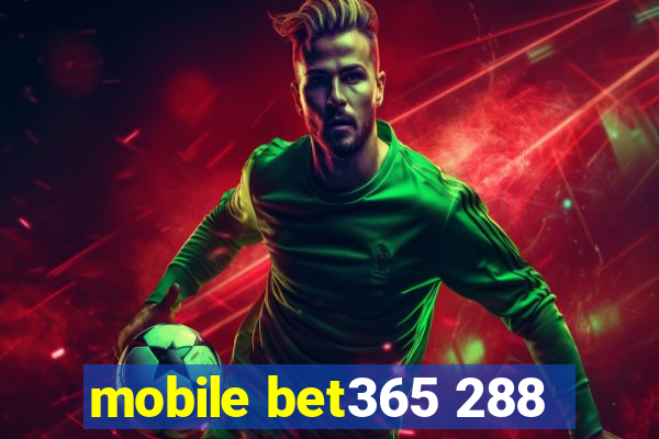 mobile bet365 288