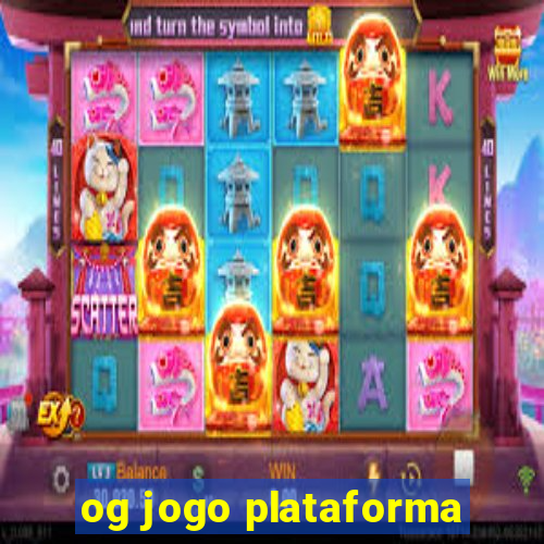 og jogo plataforma