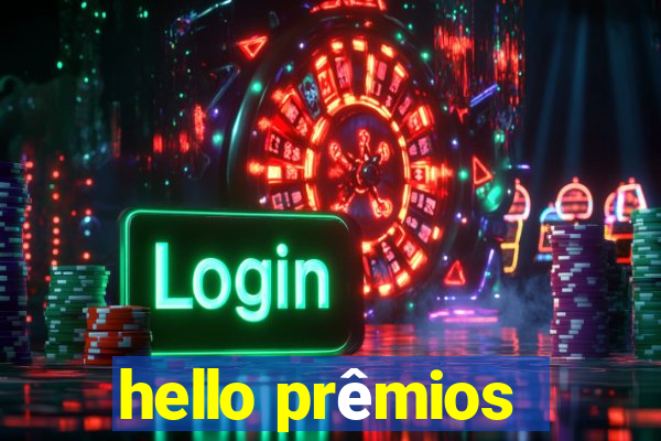 hello prêmios