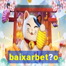 baixarbet?o