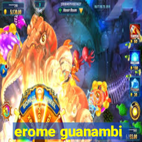 erome guanambi