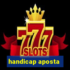 handicap aposta