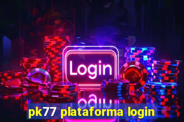 pk77 plataforma login