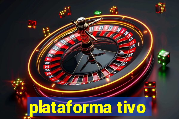 plataforma tivo