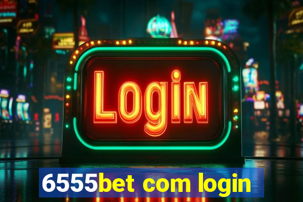 6555bet com login