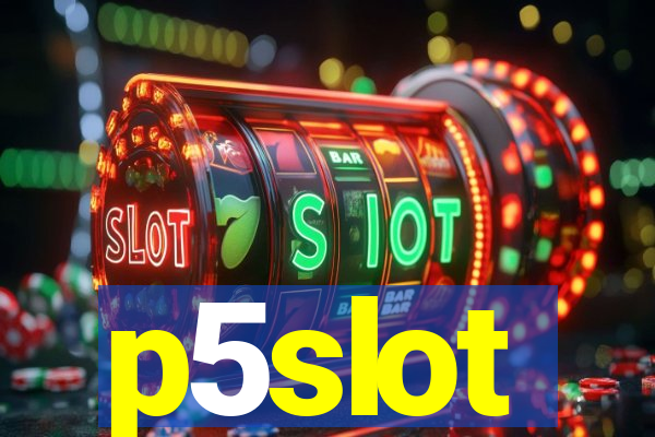 p5slot