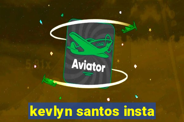 kevlyn santos insta