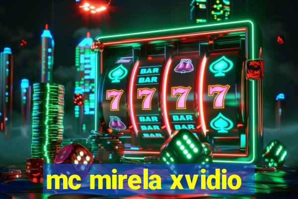 mc mirela xvidio