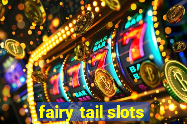 fairy tail slots