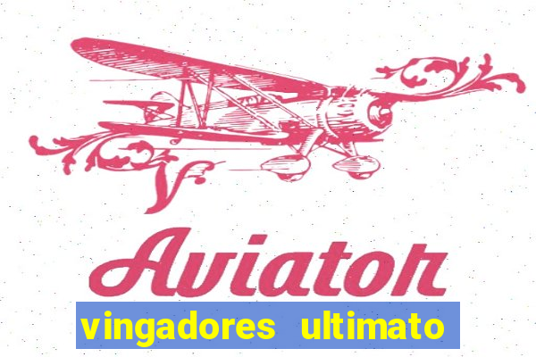 vingadores ultimato completo dublado gratis