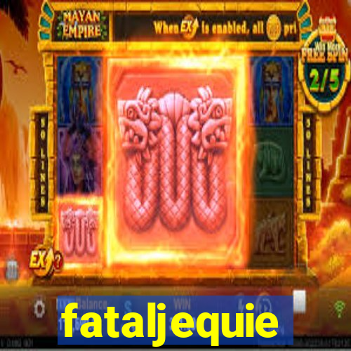 fataljequie