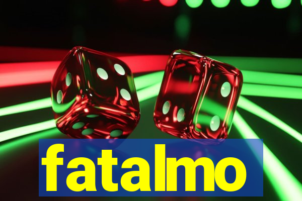 fatalmo