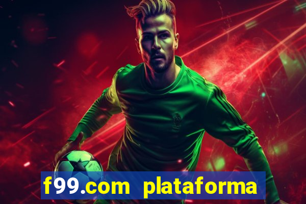 f99.com plataforma de jogos