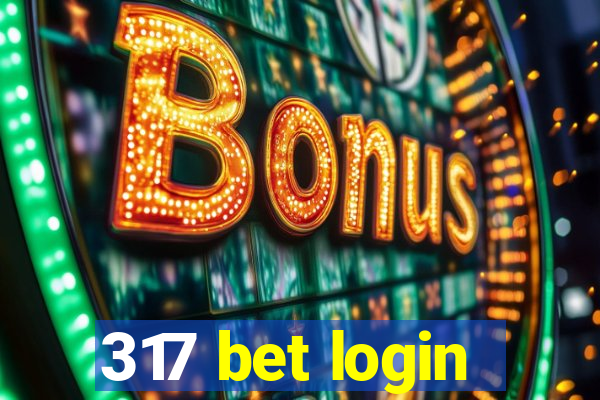 317 bet login