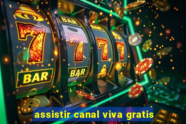 assistir canal viva gratis