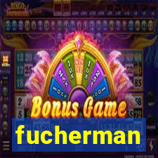 fucherman