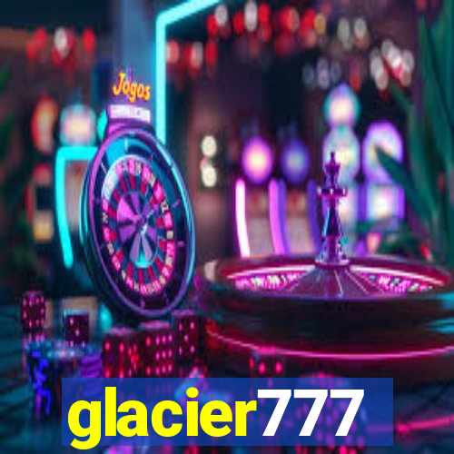 glacier777