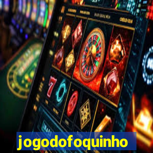 jogodofoquinho