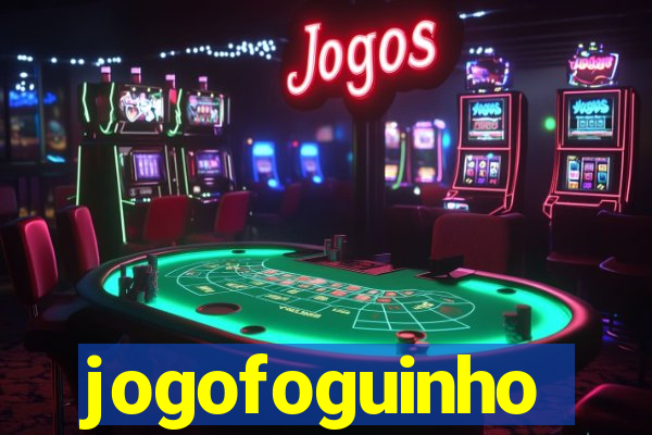 jogofoguinho