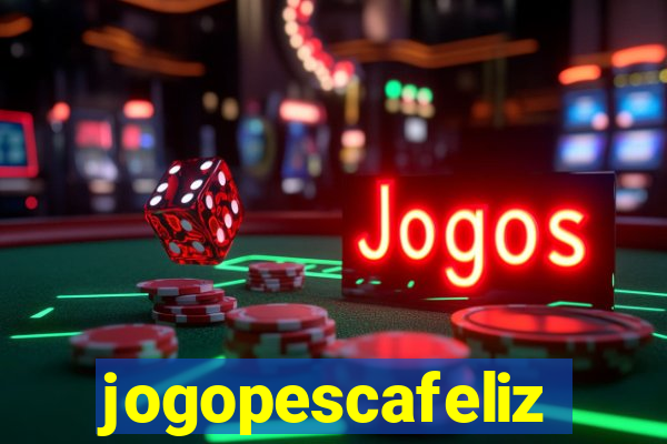 jogopescafeliz