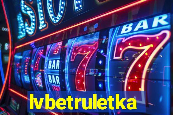 lvbetruletka