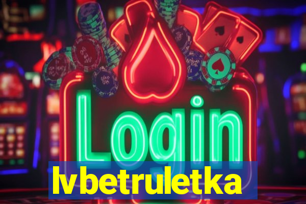 lvbetruletka