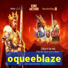 oqueeblaze