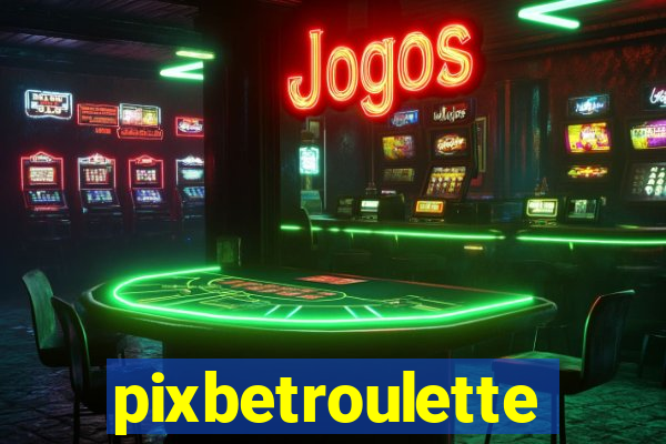 pixbetroulette