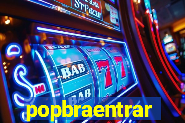 popbraentrar