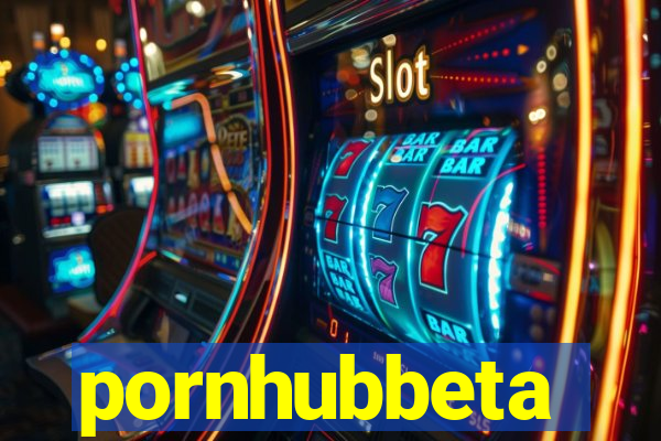 pornhubbeta