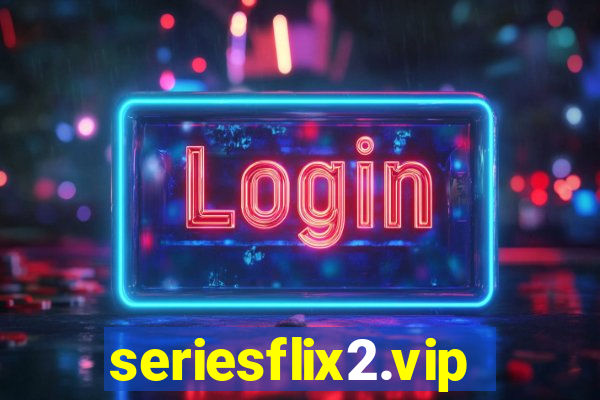 seriesflix2.vip