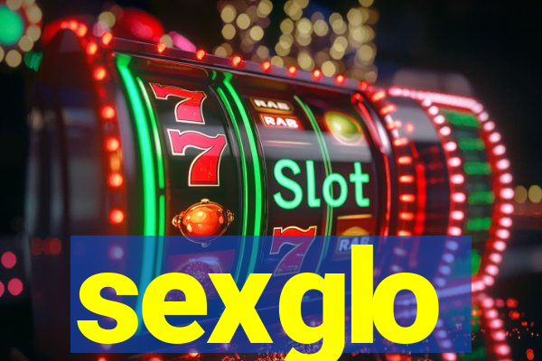 sexglo