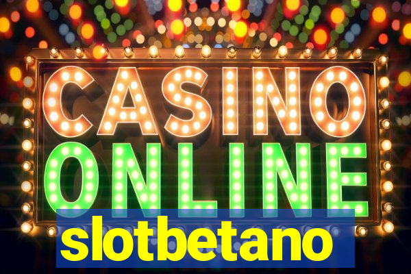 slotbetano