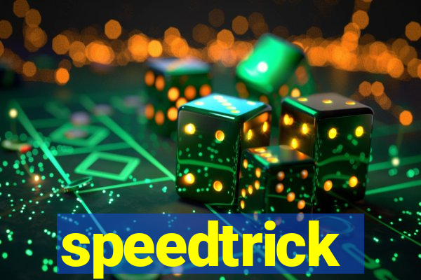 speedtrick