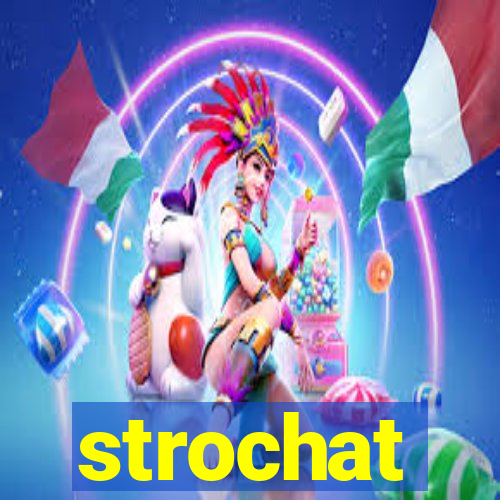 strochat