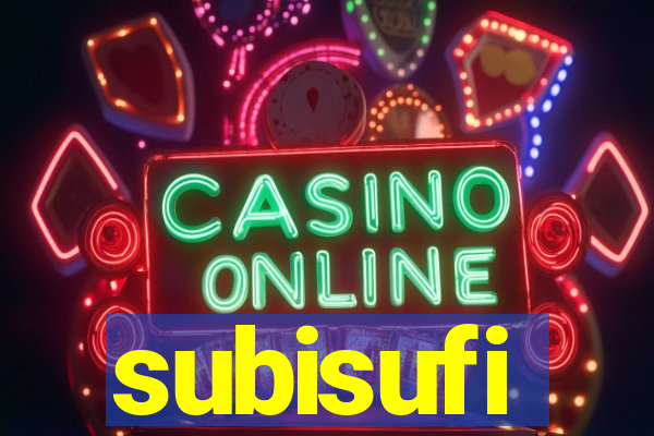 subisufi