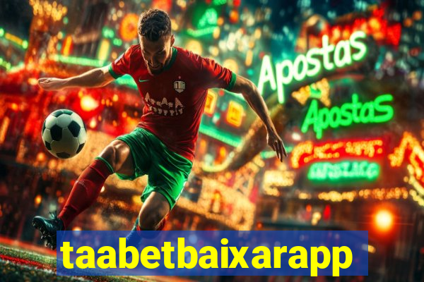 taabetbaixarapp