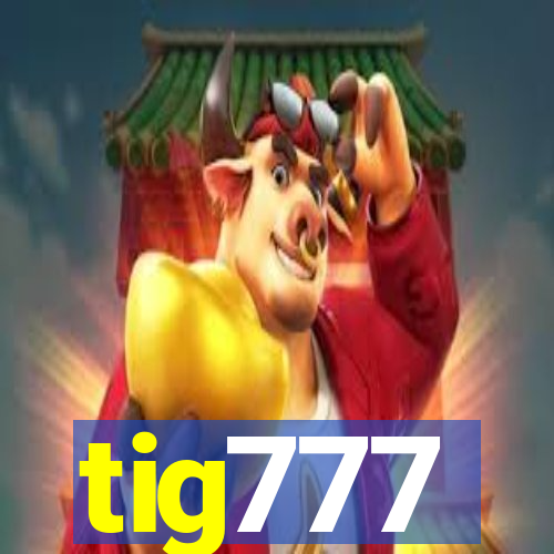 tig777