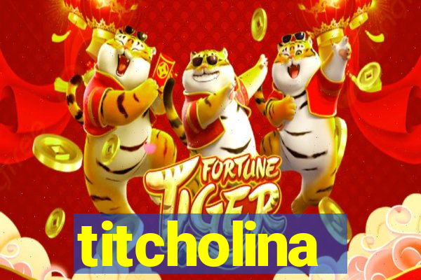 titcholina