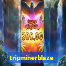 tripminerblaze