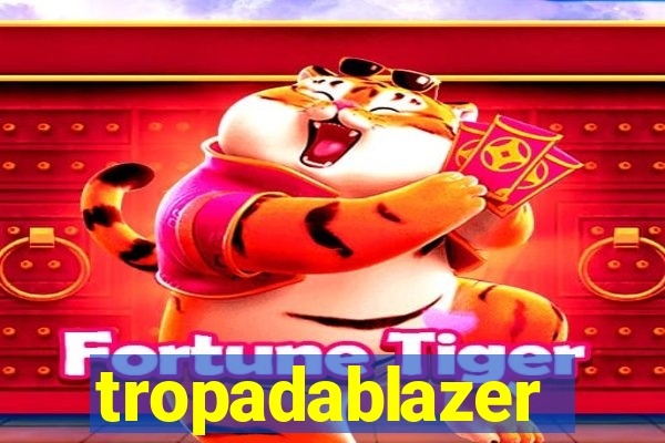 tropadablazer