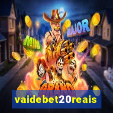 vaidebet20reais