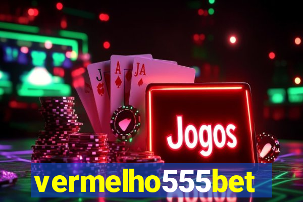 vermelho555bet